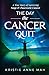 The Day the Cancer Quit: A True Story of Surviving Stage IV Pancreatic Cancer