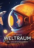 Das Mal- und Mitmachbuch rund um Weltraum, Raumfahrt und Science-Fiction für Kinder.: Mit vielen tollen Raumschiffen, Astronauten und Aliens zum ausmalen und rätseln. - Matthias Härlin 