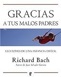  Gracias a tus malos padres: Lecciones de una infancia difícil