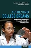 Achieving College Dreams: How a University-Charter District Partnership Created an Early College High School