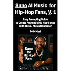 Suno AI Music for Hip-Hop Fans, Vol. 1 Audiolibro Por Felix Nieri arte de portada