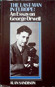 Hardcover The last man in Europe;: An essay on George Orwell Book