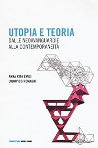 Utopia e teoria. Dalle neoavanguardie alla contemporaneità