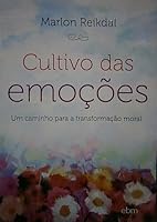 Cultivo das Emoções [paperback] Marlon Reikdal 8564118548 Book Cover