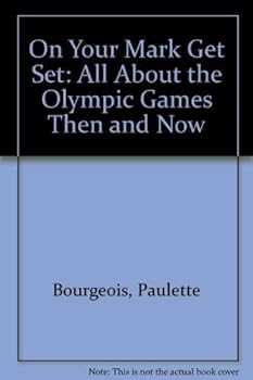 Paperback On Your Mark Get Set: All About the Olympic Games Then and Now Book