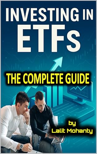 Investing In ETFs : The Complete Guide (Investing in stock market guides)