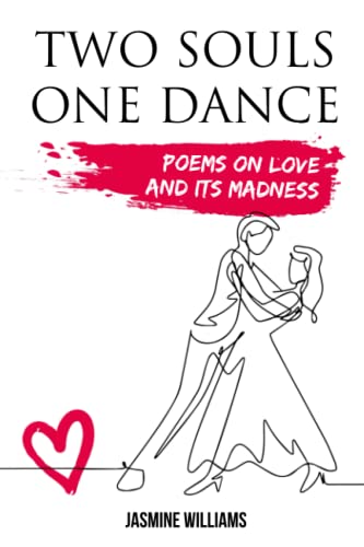 Two Souls, One dance: Poems on Love and Its Madness