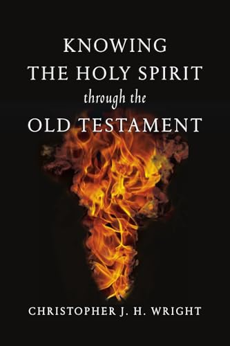 Knowing the Holy Spirit Through the Old Testament (Knowing God Through the Old Testament Set)