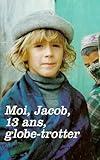  MOI JACOB 13 ANS GLOBE TROTTER