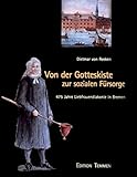 Von der Gotteskiste zur sozialen Fürsorge: 475 Jahre Liebfrauendiakonie in Bremen