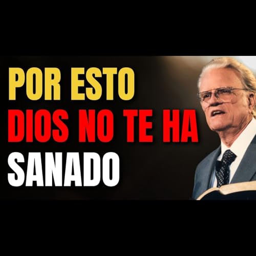 ¿Por Qué DIOS SANA a UNOS y a OTROS NO - Predicas Cristianas