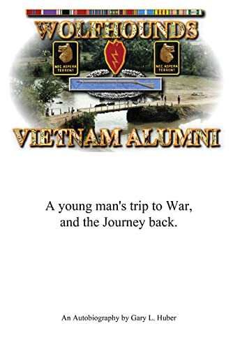 Wolfhounds Vietnam Alumni: A Young Man’s Trip To War And The Journey Back #TOP10