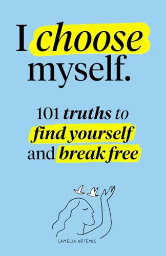 Image of I choose myself: 101 Truths to Find Yourself and Break Free