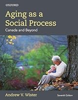 Aging as a Social Process: Canadian Perspective 0199028427 Book Cover