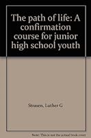 The path of life: A confirmation course for junior high school youth 0933350422 Book Cover