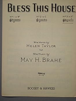 Bless This House, Song for Voice and Piano (High Voice, No. 3 in E flat) (d to a flat), Words by Helen Taylor, Music by May H. Brahe