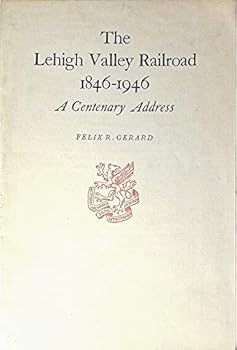 Paperback The Lehigh Valley Railroad, 1846-1946 : a centenary address [Unknown] Book