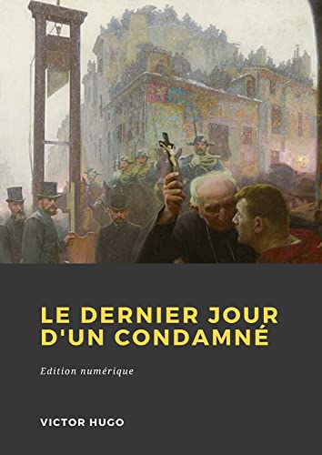 Le Dernier Jour d'un condamné (French Edition)
