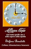 Allium cepa, cioè tutto quello che è utile sapere sulla cipolla: Volume 2