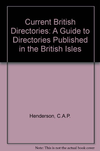Current British Directories: A Guide to Directories Published in the British Isles