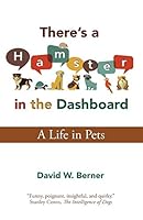 There's a Hamster in the Dashboard: A Life in Pets 0990840719 Book Cover