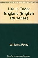 Life in Tudor England (English life series) 0399502939 Book Cover