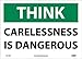 NMC TS111PB OSHA Sign, Legend "THINK - CARELESSNESS IS DANGEROUS", 14" Length x 10" Height, Pressure Sensitive Vinyl, Black on White