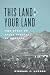 This Land Is Your Land: The Story of Field Biology in America