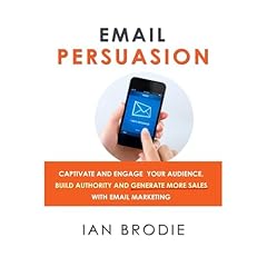 Email Persuasion: Captivate and Engage Your Audience, Build Authority and Generate More Sales With Email Marketing Audiolibro Por Ian Brodie arte de portada