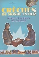 Crèches du monde entier: Mystère et traditions de la Nativité 2746807025 Book Cover