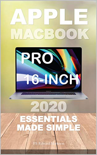 Apple MacBook Pro 16-inches: 2020 Essentials Made Simple (English Edition)