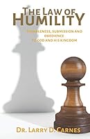 The Law of Humility: Humbleness, Submission and Obedience to God and His Kingdom 1937118843 Book Cover