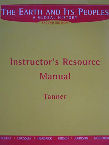 The Earth and Its Peoples, a Global History: Intstructor's Resource Manual
