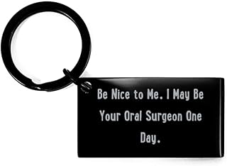 Be Nice to Me. I May Be Your Oral. Oral surgeon Keychain, Love Oral surgeon Gifts, Black Keyring For Friends from Colleagues, Dental health, Toothbrush, Toothpaste, Floss, Mouthwash