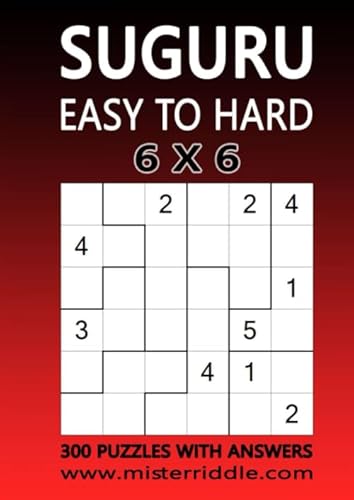 SUGURU 6 x 6 - EASY TO HARD - 300 PUZZLES WITH ANSWERS