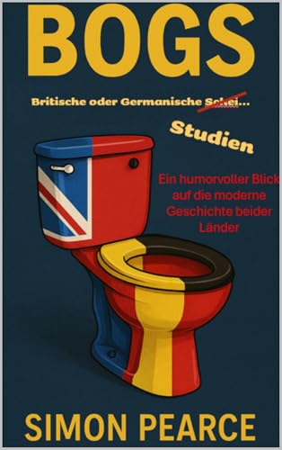 BOGS: Britische oder Germanische Schei... Studien (German Edition)