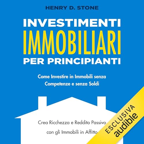 Couverture de Investimenti Immobiliari per Principianti