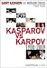 Garry Kasparov on Modern Chess, Part 4: Kasparov V Karpov 1988-2009