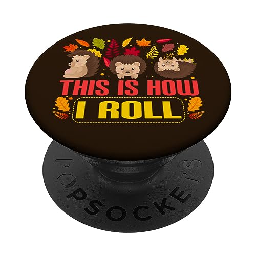 Hedgehog Lover This Is How I Roll Funny Cute Erizo Animal PopSockets PopGrip Intercambiable