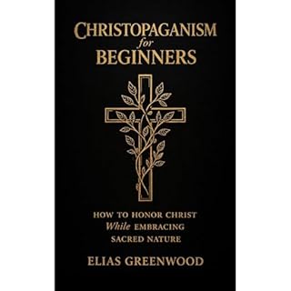Christopaganism for Beginners Audiobook By Elias Greenwood cover art