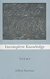 Incomplete Knowledge: Poems