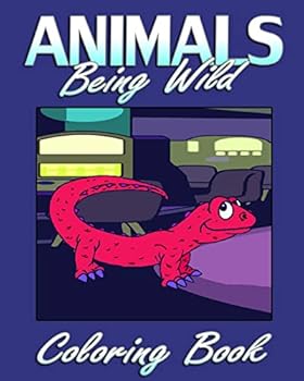 Paperback Animals Being Wild (Coloring Book) Book