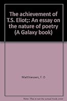 The achievement of T.S. Eliot;: An essay on the nature of poetry (A Galaxy book) B0007G5TLW Book Cover
