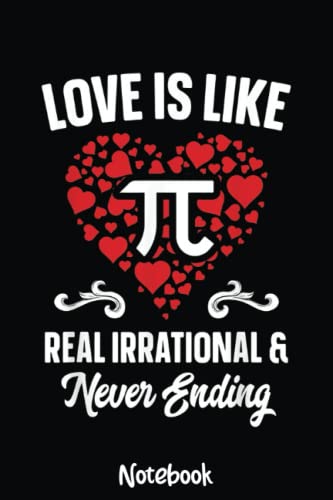 Love Is Like Pi Day Shirt Gift Math Funny Valentines Day Notebook: Graph Paper Notebook, Grid Paper for Math and Science Students, Quad Ruled 4x4 110 Pages, 6x4471