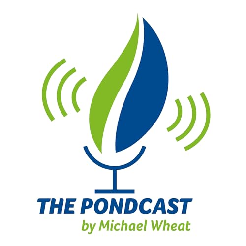 The Pondcast by Michael Wheat Podcast By Michael Wheat with Guests cover art