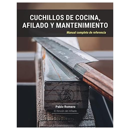 Cuchillos de cocina, afilado y mantenimiento: Manual completo de referencia