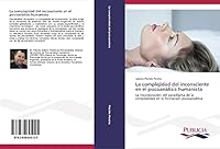 La Complejidad del Inconsciente En El Psicoanalisis Humanista 363964512X Book Cover