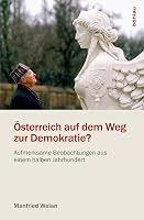 Osterreich Auf Dem Weg Zur Demokratie?: Aufmerksame Beobachtungen Aus Einem Halben Jahrhundert 3205788532 Book Cover