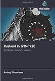  Rusland in 1916-1920: Kroniek van de gebeurtenissen
