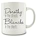 Dorothy in the Streets Blanche in the Sheets Mug, 11oz Coffee Mug, Tea Mug, plus sticker